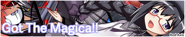 [Red Axis]Got The Magica!!